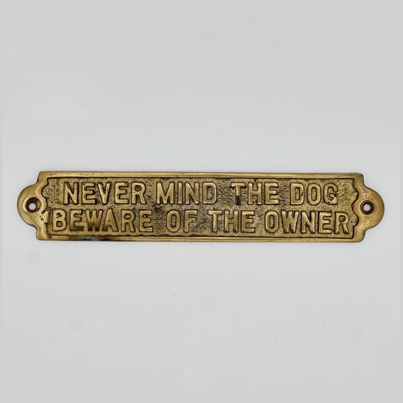 Vintage Style Brass Sign "Never Mind The Dog Beware of The Owner" Home Decor - Picture 1 of 2